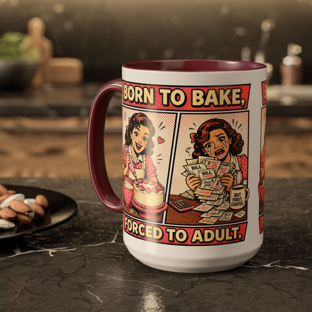 Born to Bake, Forced to Adult Ceramic Mug — Retro Baking Coffee Cup (11oz & 15oz)