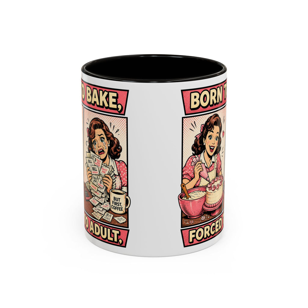 Born to Bake, Forced to Adult Ceramic Mug — Retro Baking Coffee Cup (11oz & 15oz)