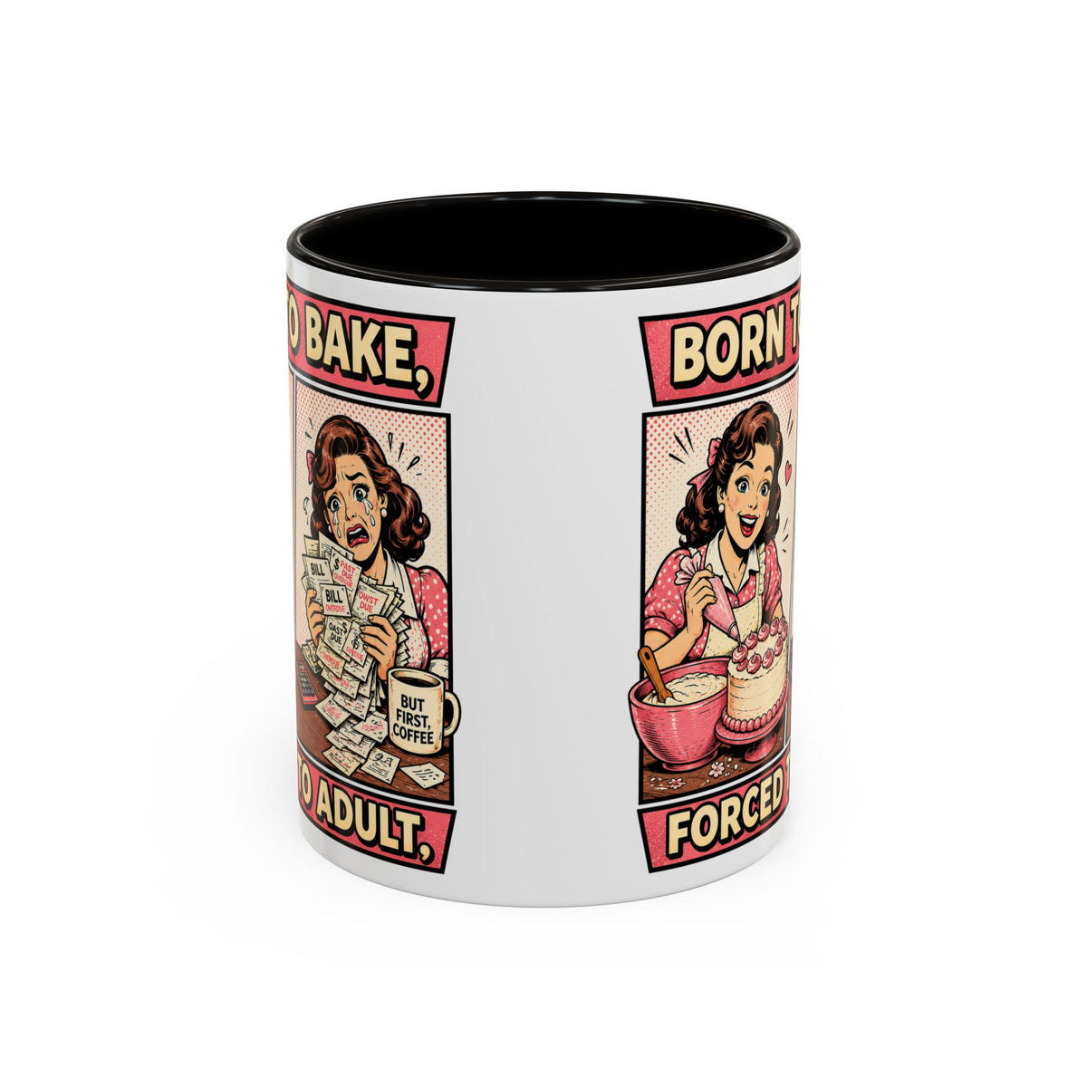 Born to Bake, Forced to Adult Ceramic Mug — Retro Baking Coffee Cup (11oz & 15oz)