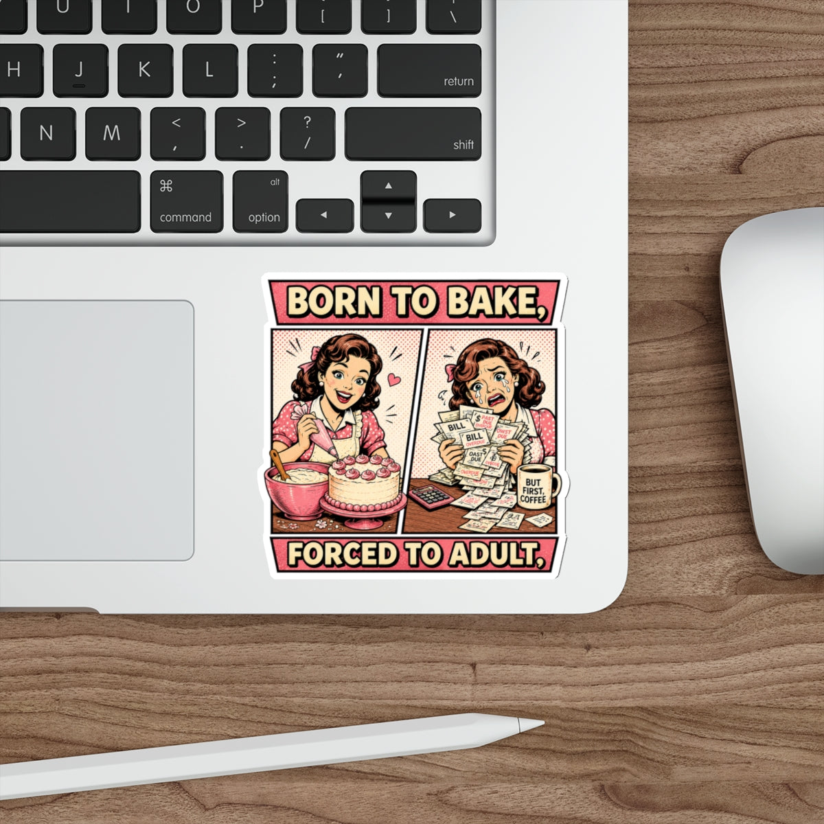 Born to Bake, Forced to Adult Sticker — Retro Baking Humor Die-Cut Sticker