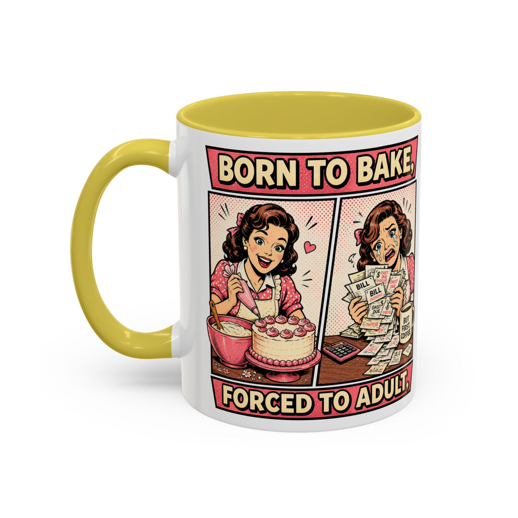 Born to Bake, Forced to Adult Ceramic Mug — Retro Baking Coffee Cup (11oz & 15oz)