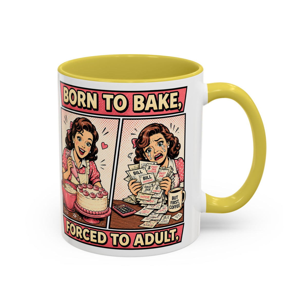Born to Bake, Forced to Adult Ceramic Mug — Retro Baking Coffee Cup (11oz & 15oz)