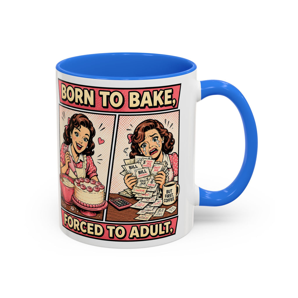 Born to Bake, Forced to Adult Ceramic Mug — Retro Baking Coffee Cup (11oz & 15oz)