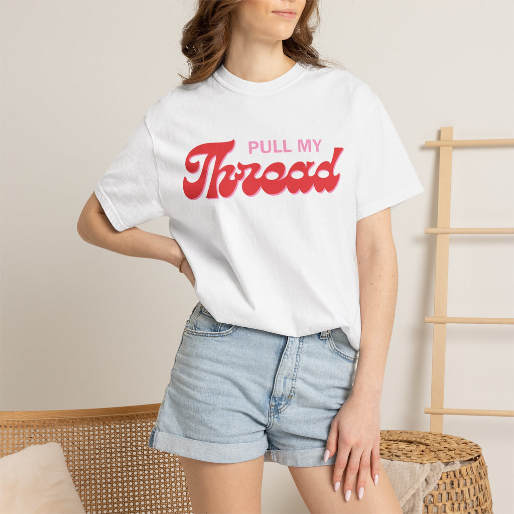 Pull My Thread T-Shirt — Retro Script Graphic Tee