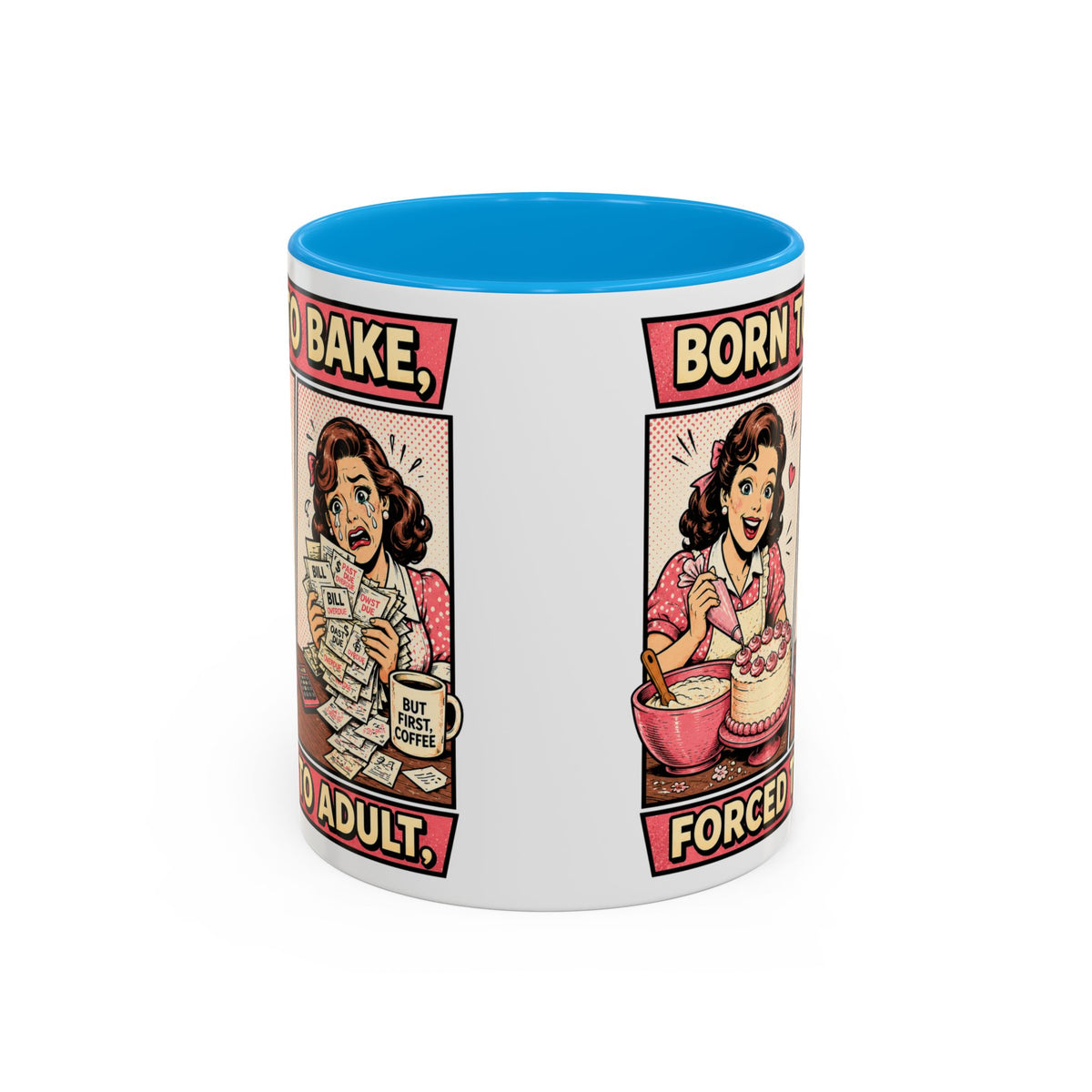 Born to Bake, Forced to Adult Ceramic Mug — Retro Baking Coffee Cup (11oz & 15oz)