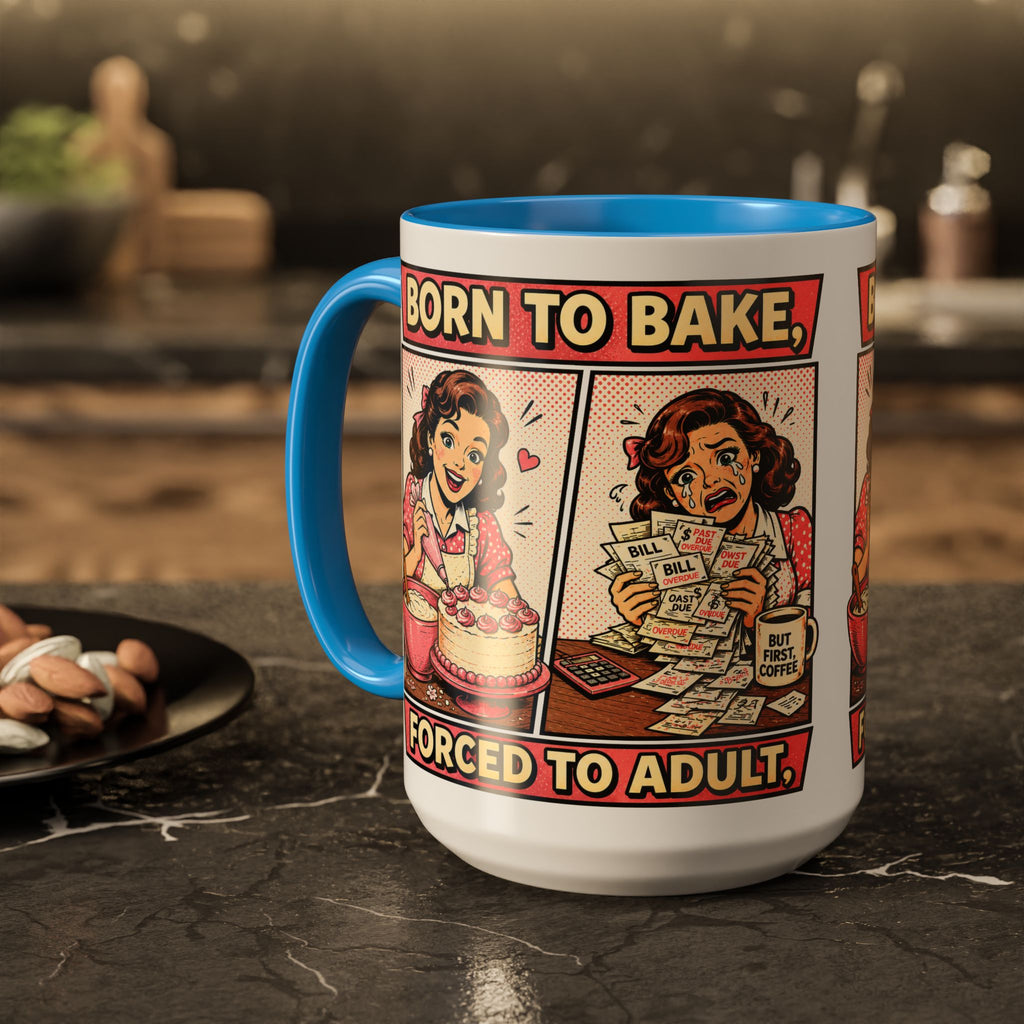 Born to Bake, Forced to Adult Ceramic Mug — Retro Baking Coffee Cup (11oz & 15oz)