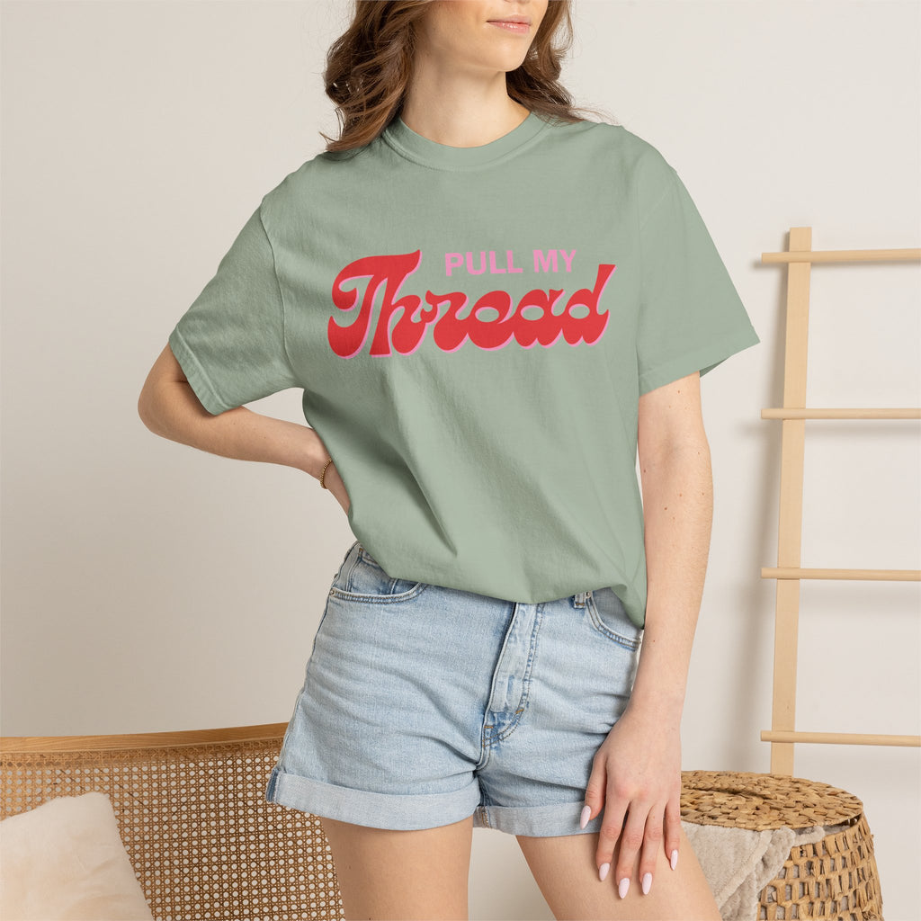Pull My Thread T-Shirt — Retro Script Graphic Tee