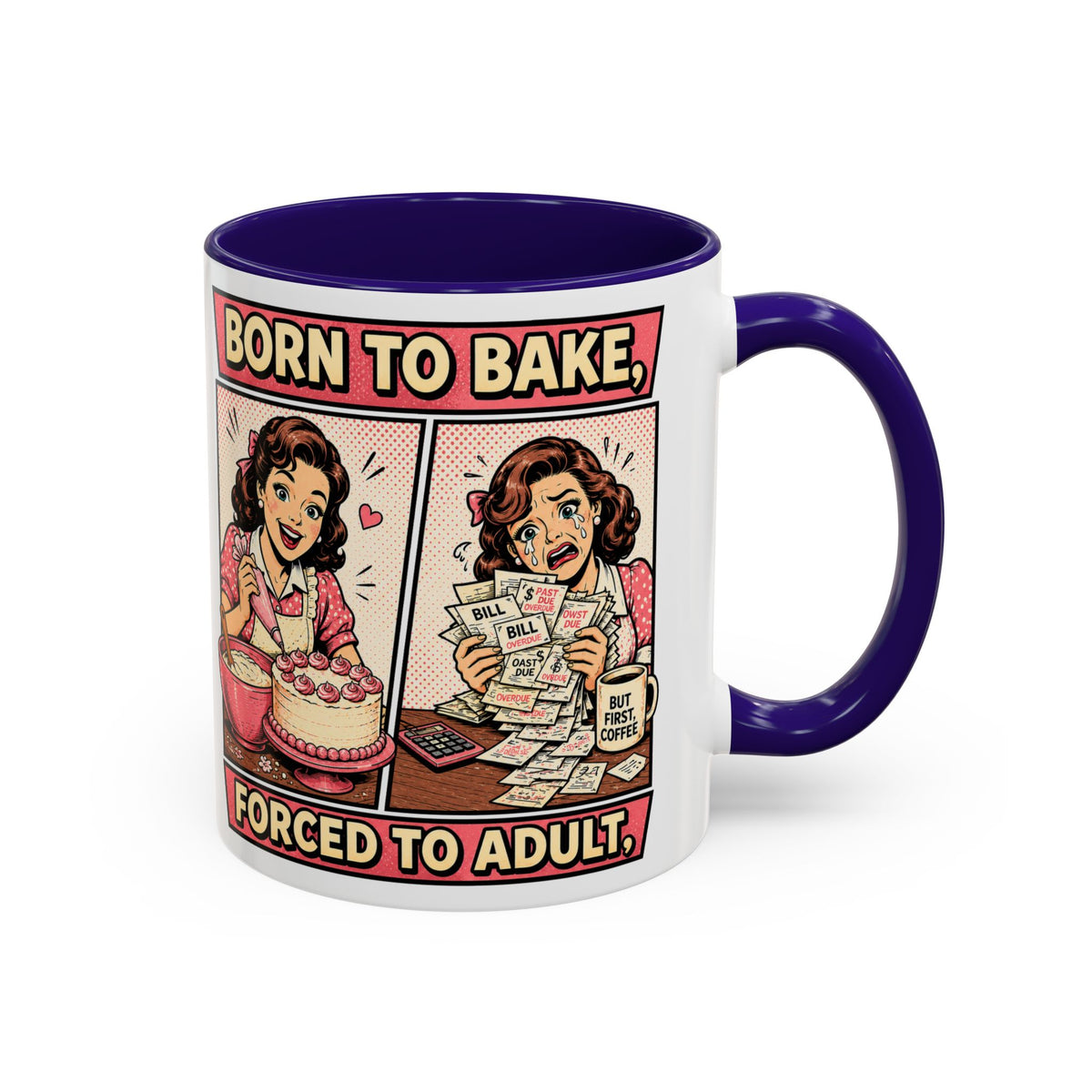 Born to Bake, Forced to Adult Ceramic Mug — Retro Baking Coffee Cup (11oz & 15oz)