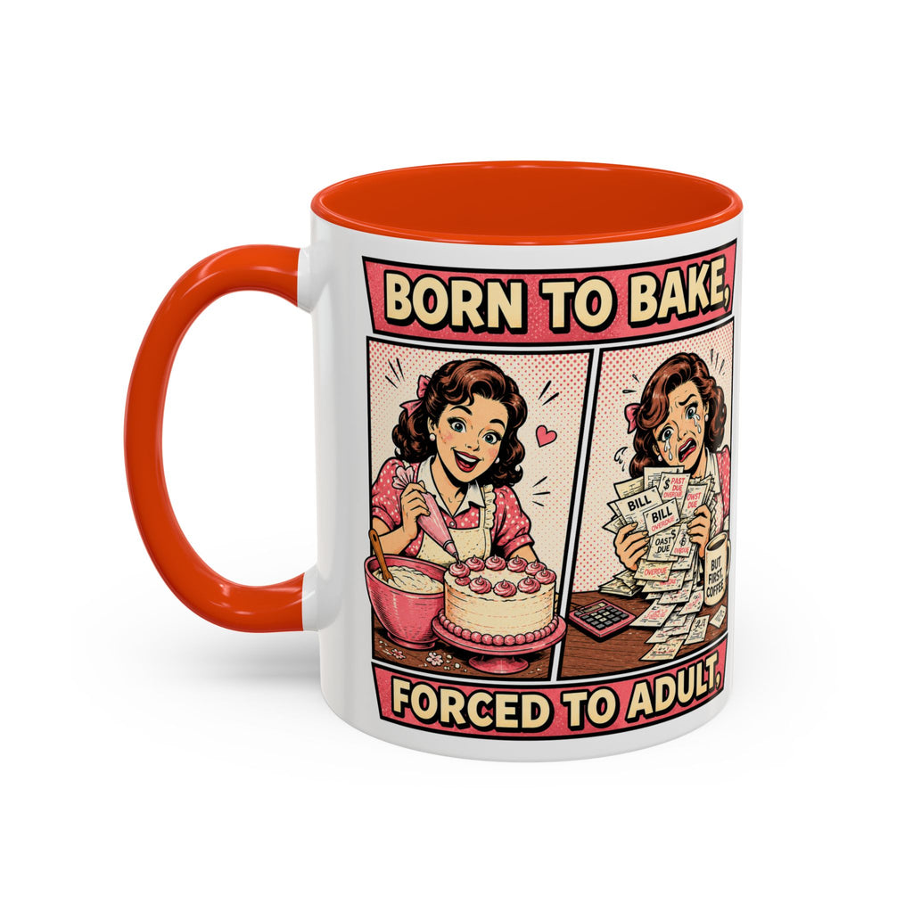 Born to Bake, Forced to Adult Ceramic Mug — Retro Baking Coffee Cup (11oz & 15oz)