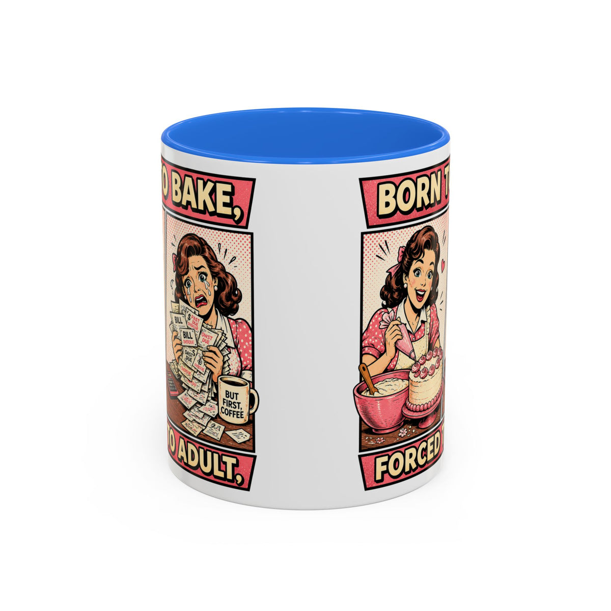 Born to Bake, Forced to Adult Ceramic Mug — Retro Baking Coffee Cup (11oz & 15oz)