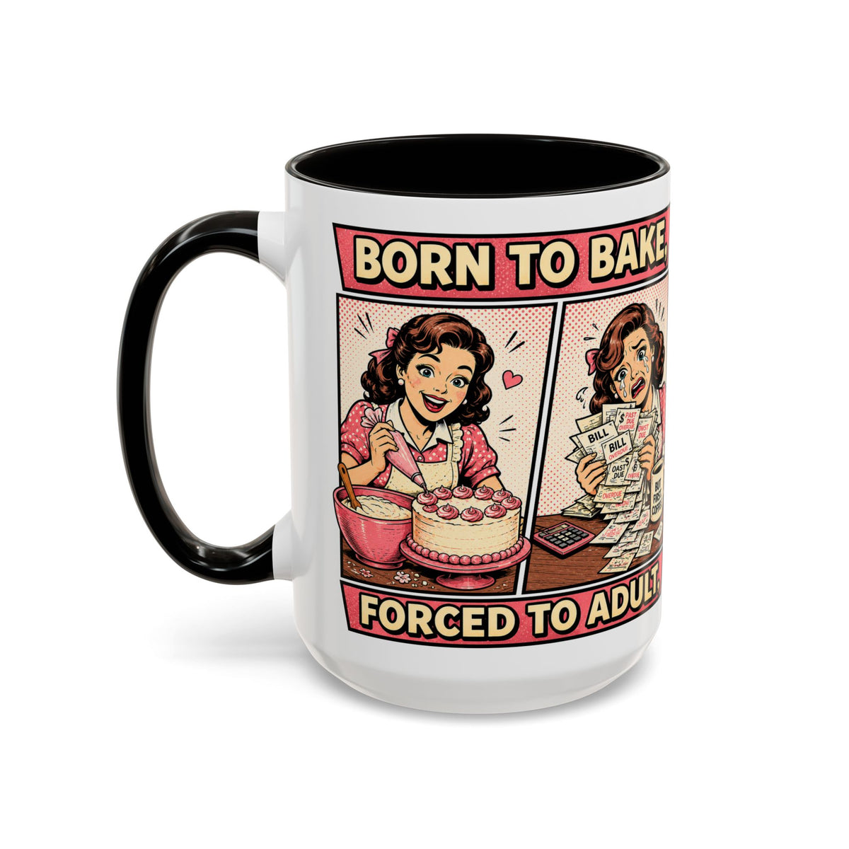 Born to Bake, Forced to Adult Ceramic Mug — Retro Baking Coffee Cup (11oz & 15oz)