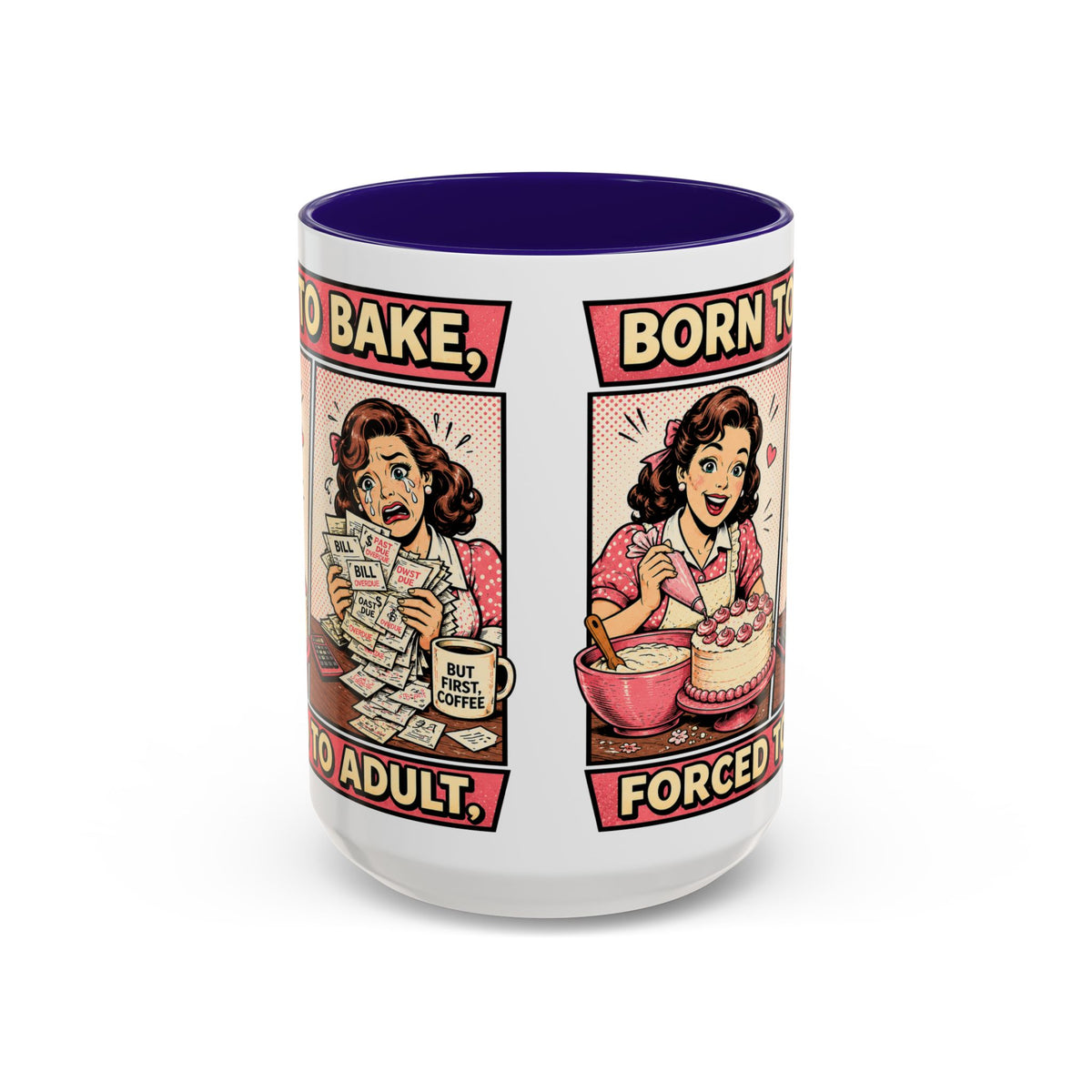Born to Bake, Forced to Adult Ceramic Mug — Retro Baking Coffee Cup (11oz & 15oz)