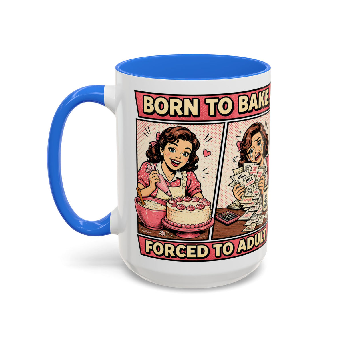 Born to Bake, Forced to Adult Ceramic Mug — Retro Baking Coffee Cup (11oz & 15oz)
