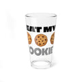 Eat My Cookies Glass | 16oz Drinking Glass