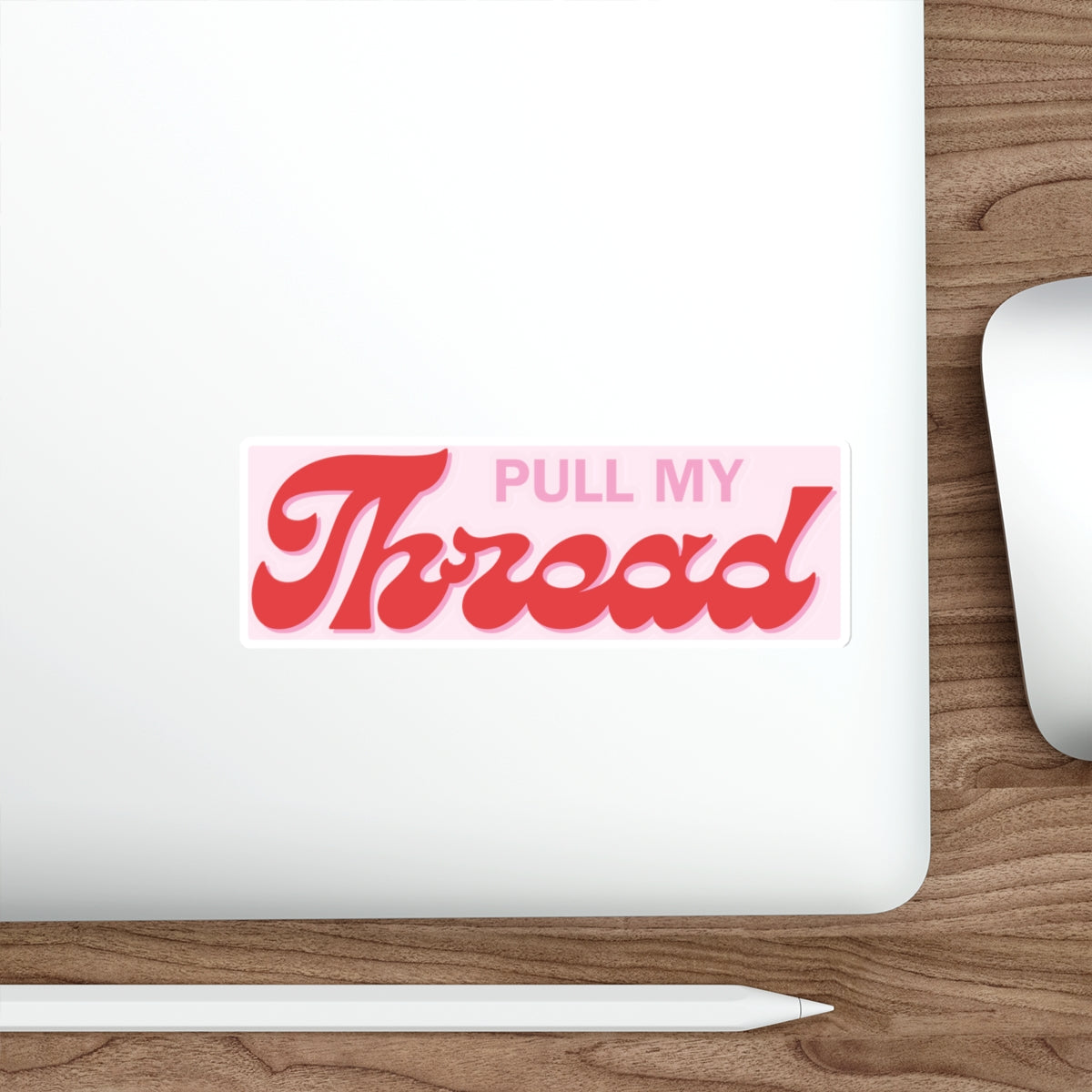 Pull My Thread Retro Script Vinyl Sticker | Die-Cut Sticker