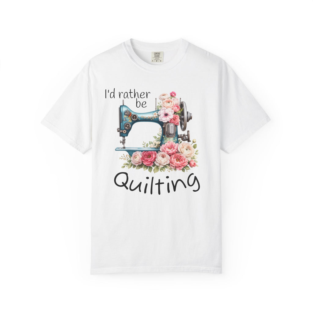I'd Rather Be Quilting | T-Shirt