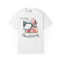 I'd Rather Be Quilting | T-Shirt