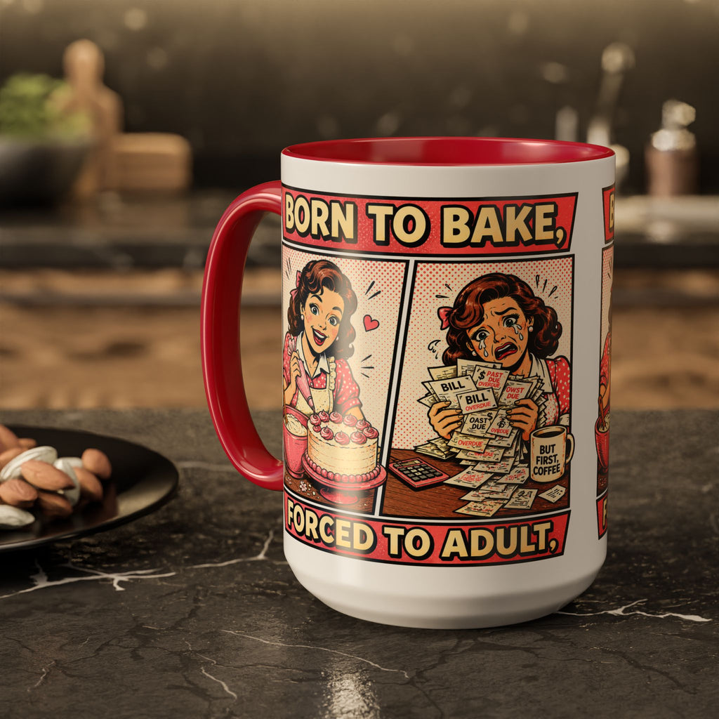 Born to Bake, Forced to Adult Ceramic Mug — Retro Baking Coffee Cup (11oz & 15oz)