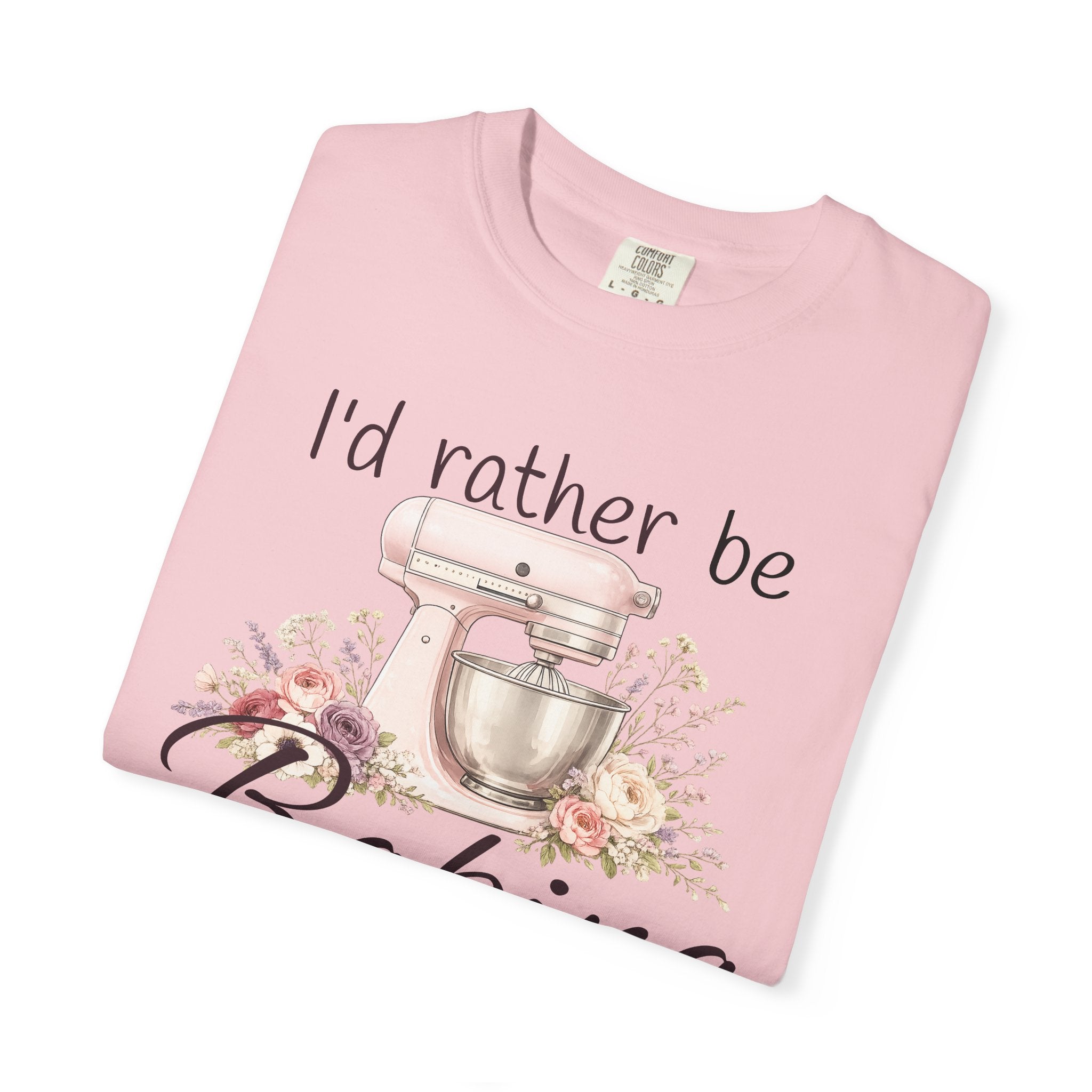I'd Rather Be Baking T-shirt | Baking Mixer Graphic