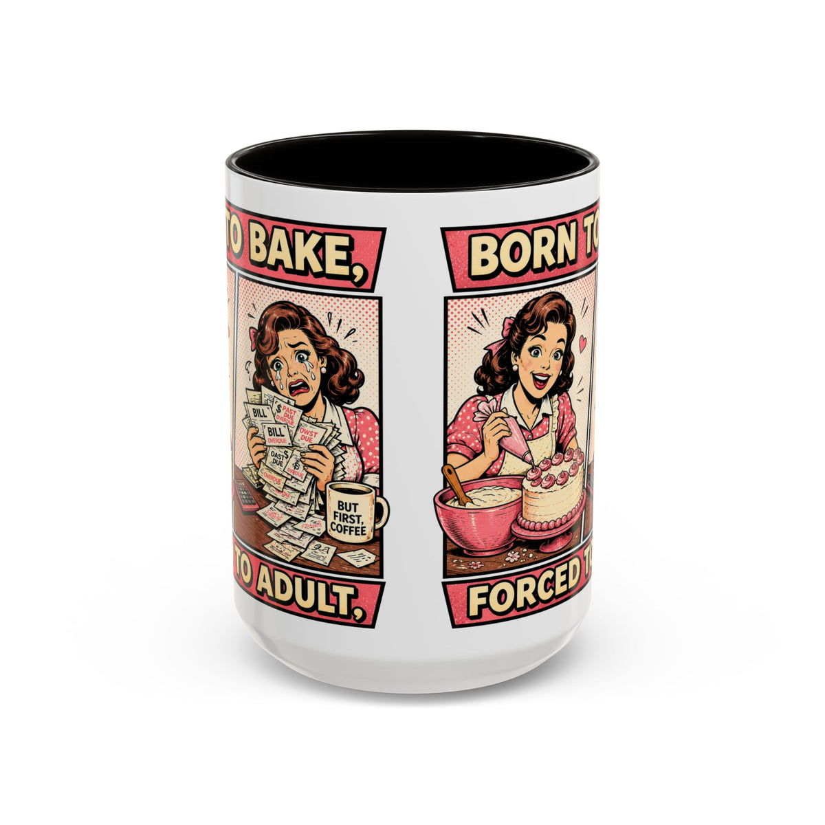 Born to Bake, Forced to Adult Ceramic Mug — Retro Baking Coffee Cup (11oz & 15oz)