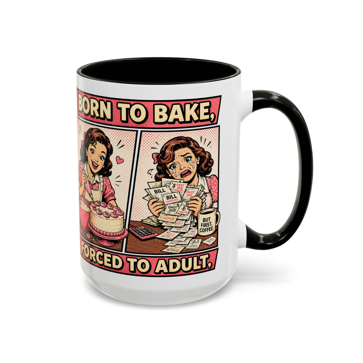 Born to Bake, Forced to Adult Ceramic Mug — Retro Baking Coffee Cup (11oz & 15oz)