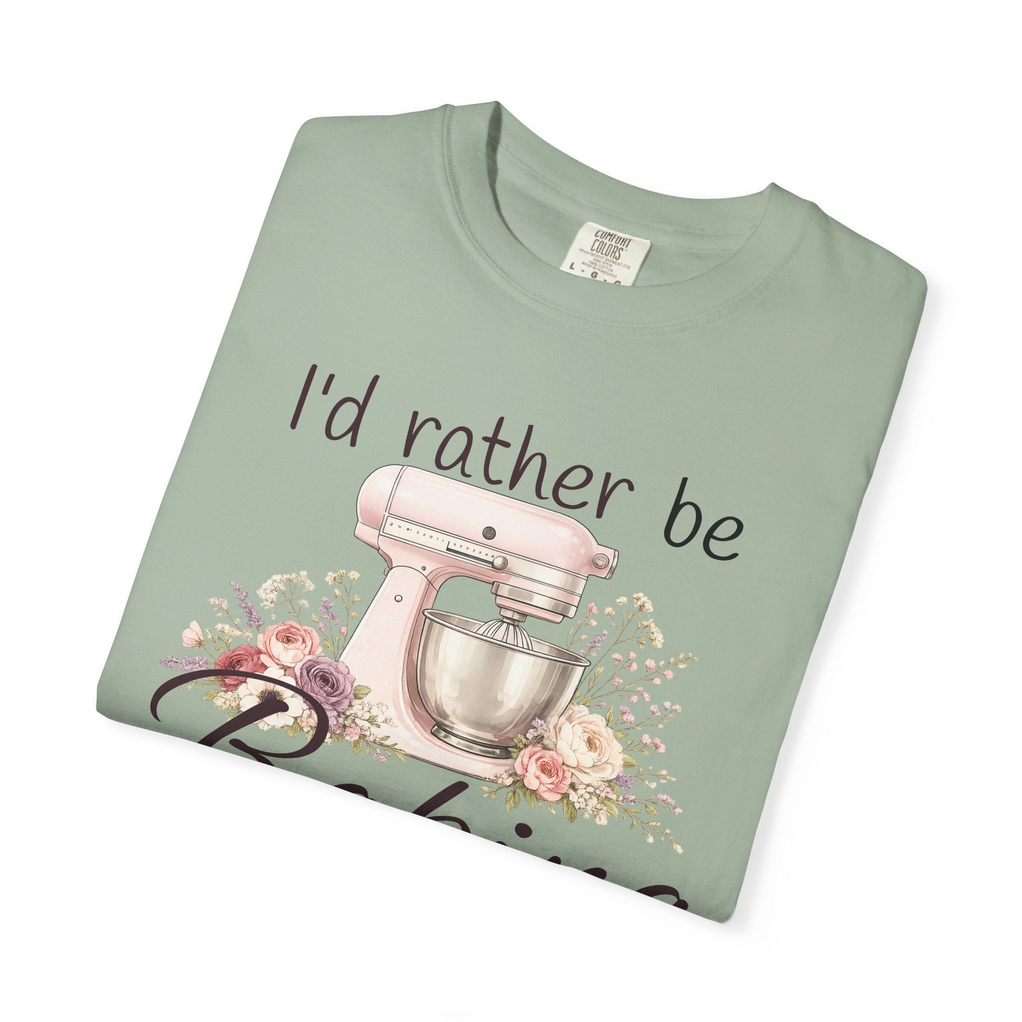 I'd Rather Be Baking T-shirt | Baking Mixer Graphic
