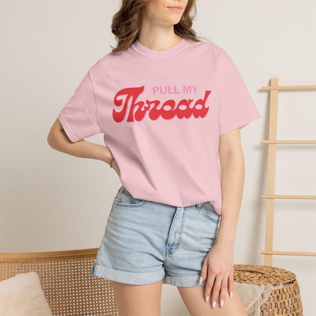 Pull My Thread T-Shirt — Retro Script Graphic Tee