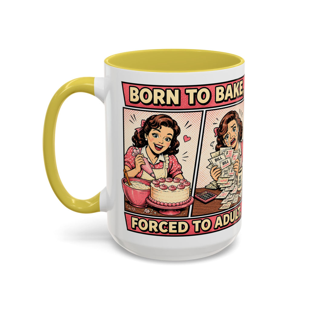 Born to Bake, Forced to Adult Ceramic Mug — Retro Baking Coffee Cup (11oz & 15oz)