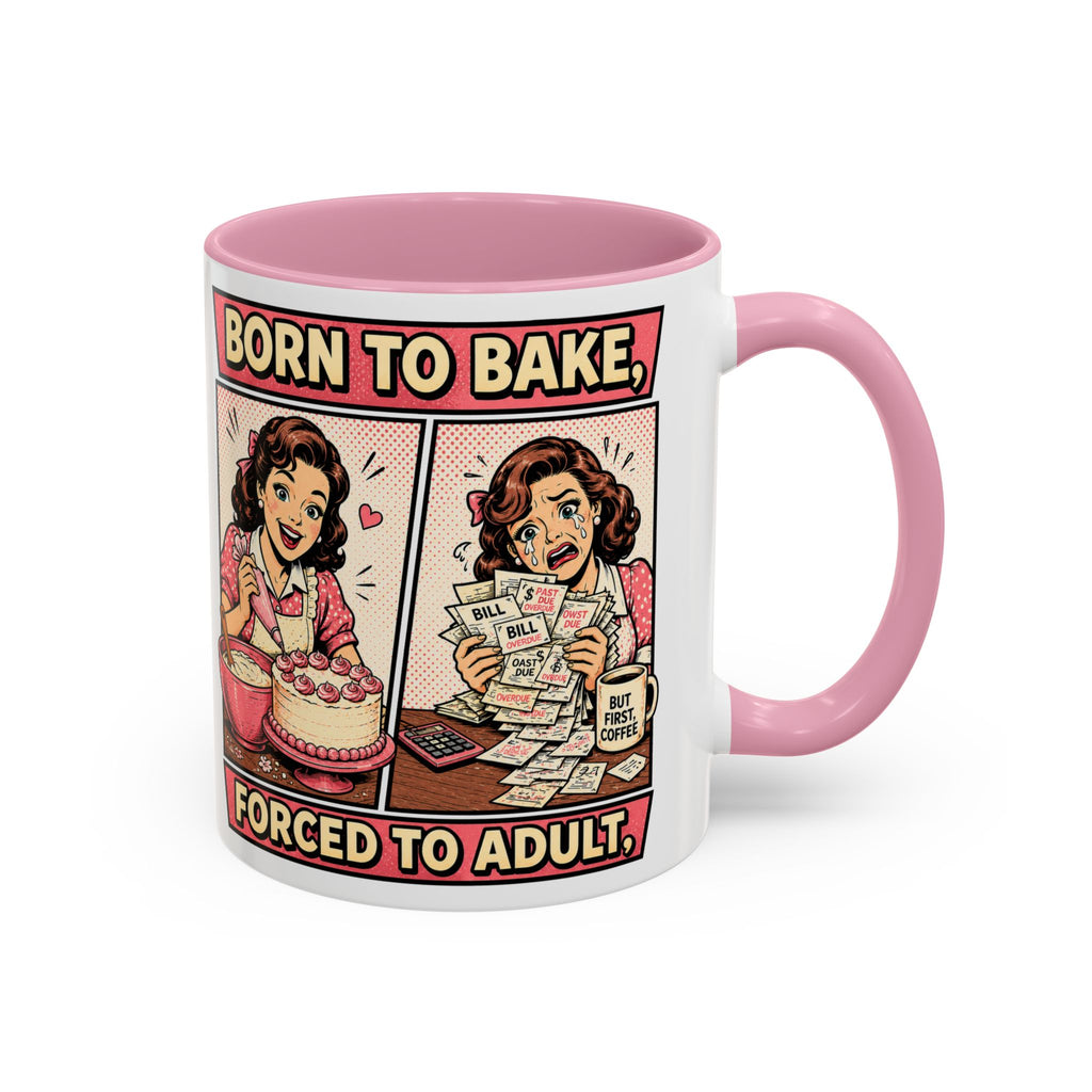 Born to Bake, Forced to Adult Ceramic Mug — Retro Baking Coffee Cup (11oz & 15oz)