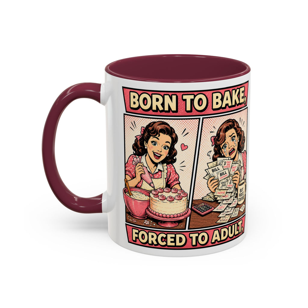 Born to Bake, Forced to Adult Ceramic Mug — Retro Baking Coffee Cup (11oz & 15oz)