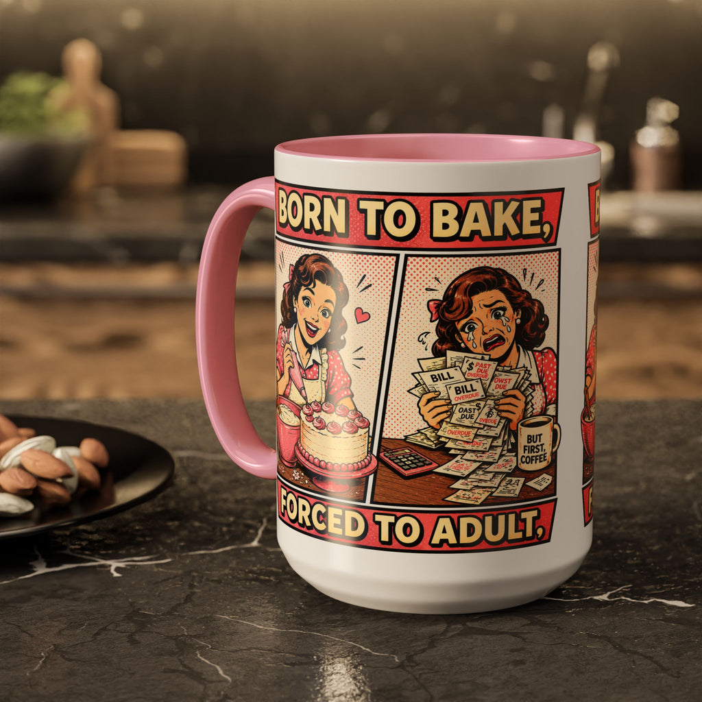 Born to Bake, Forced to Adult Ceramic Mug — Retro Baking Coffee Cup (11oz & 15oz)