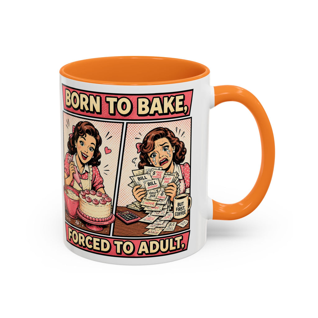 Born to Bake, Forced to Adult Ceramic Mug — Retro Baking Coffee Cup (11oz & 15oz)