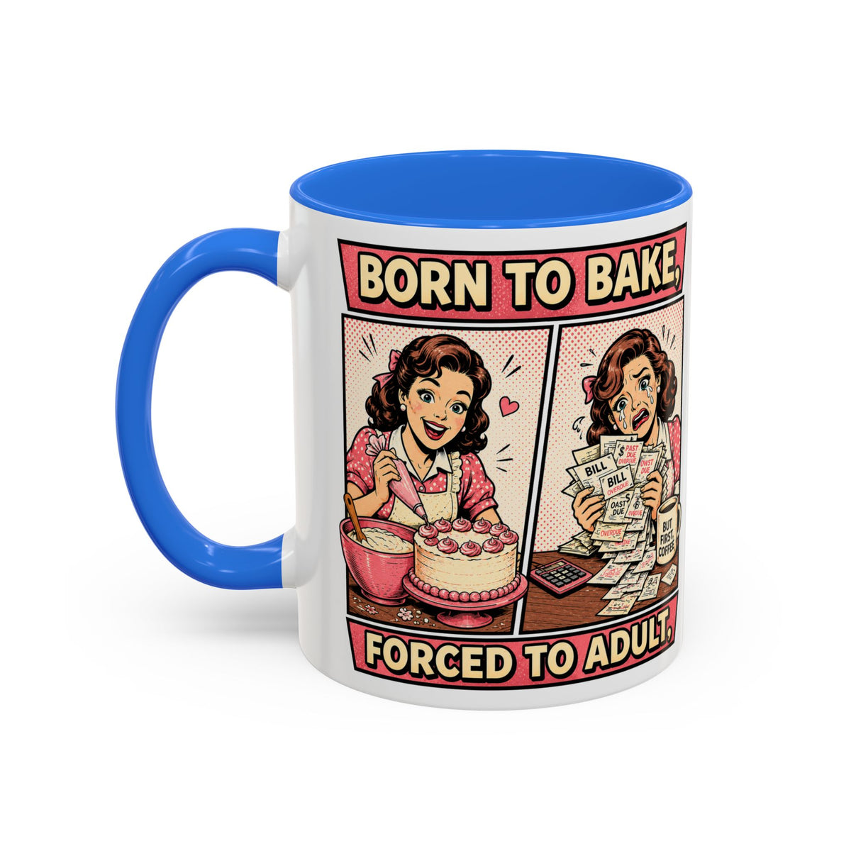 Born to Bake, Forced to Adult Ceramic Mug — Retro Baking Coffee Cup (11oz & 15oz)