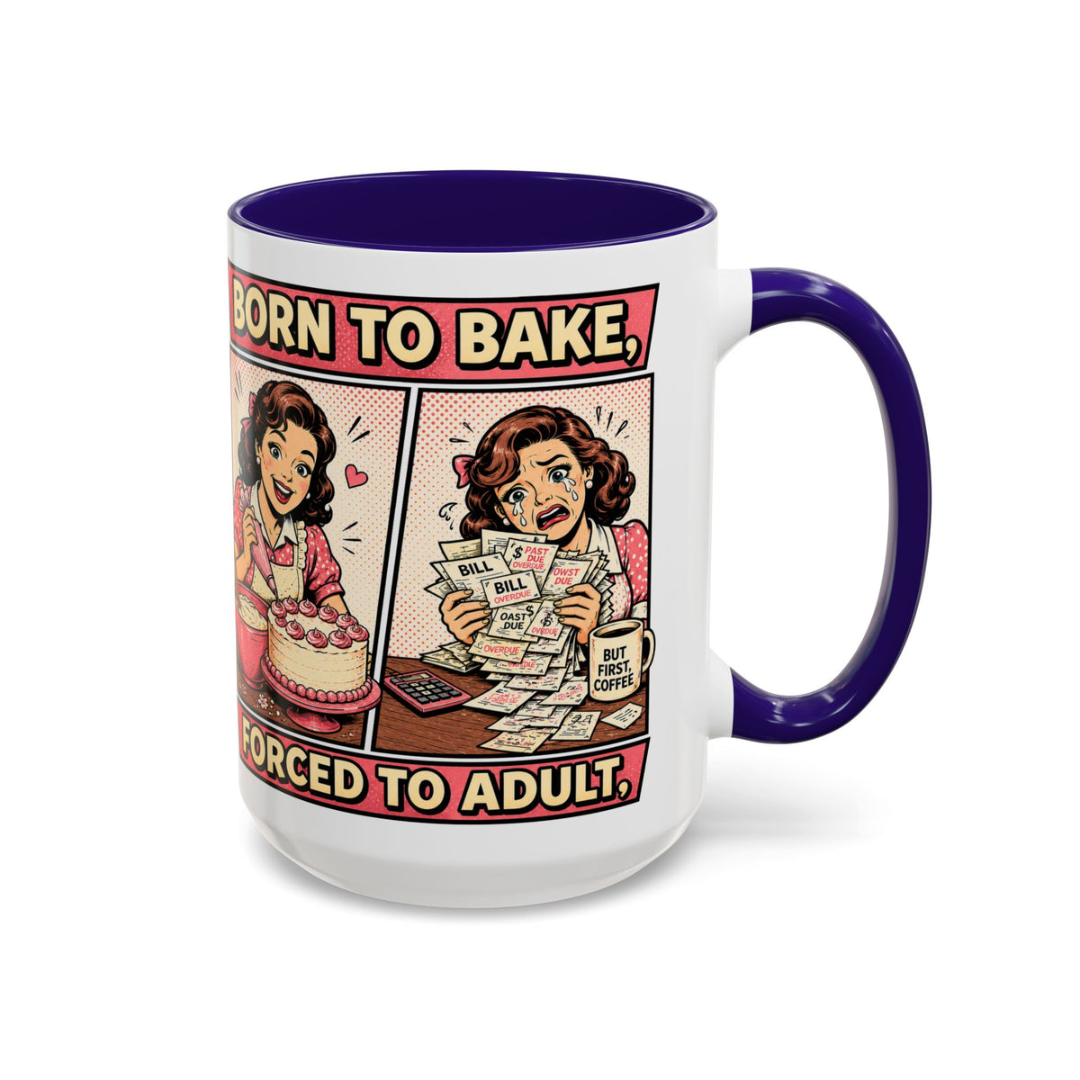 Born to Bake, Forced to Adult Ceramic Mug — Retro Baking Coffee Cup (11oz & 15oz)