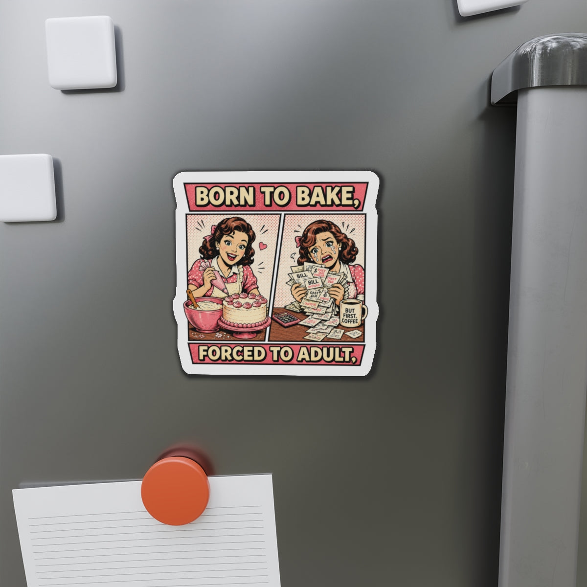 Born to Bake, Forced to Adult - Die-Cut Magnet (Retro Baking Humor)