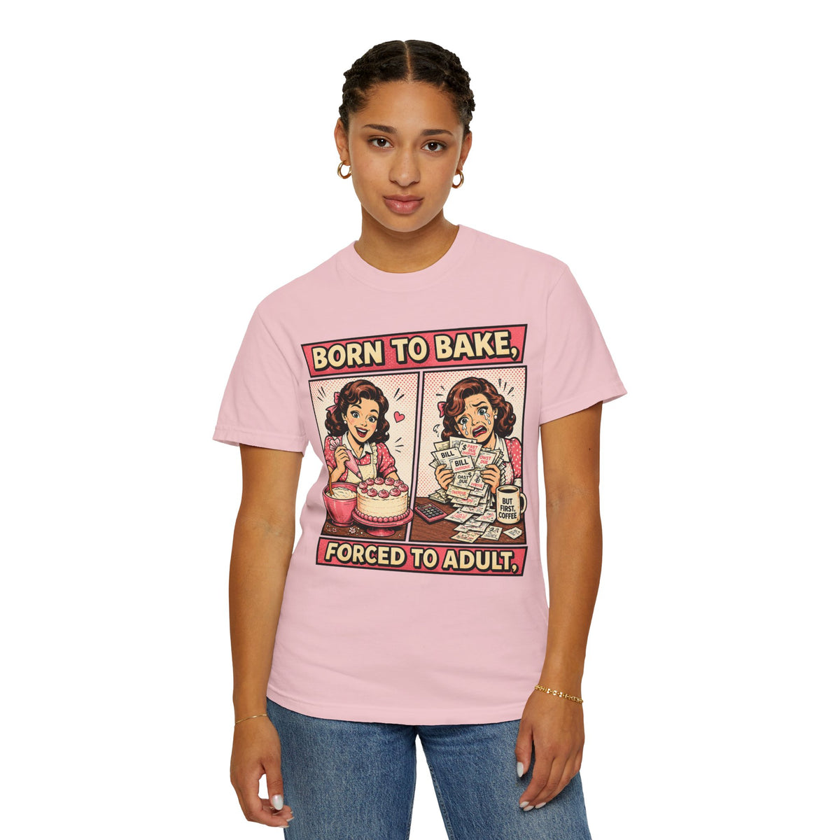 Born to Bake, Forced to Adult T-Shirt