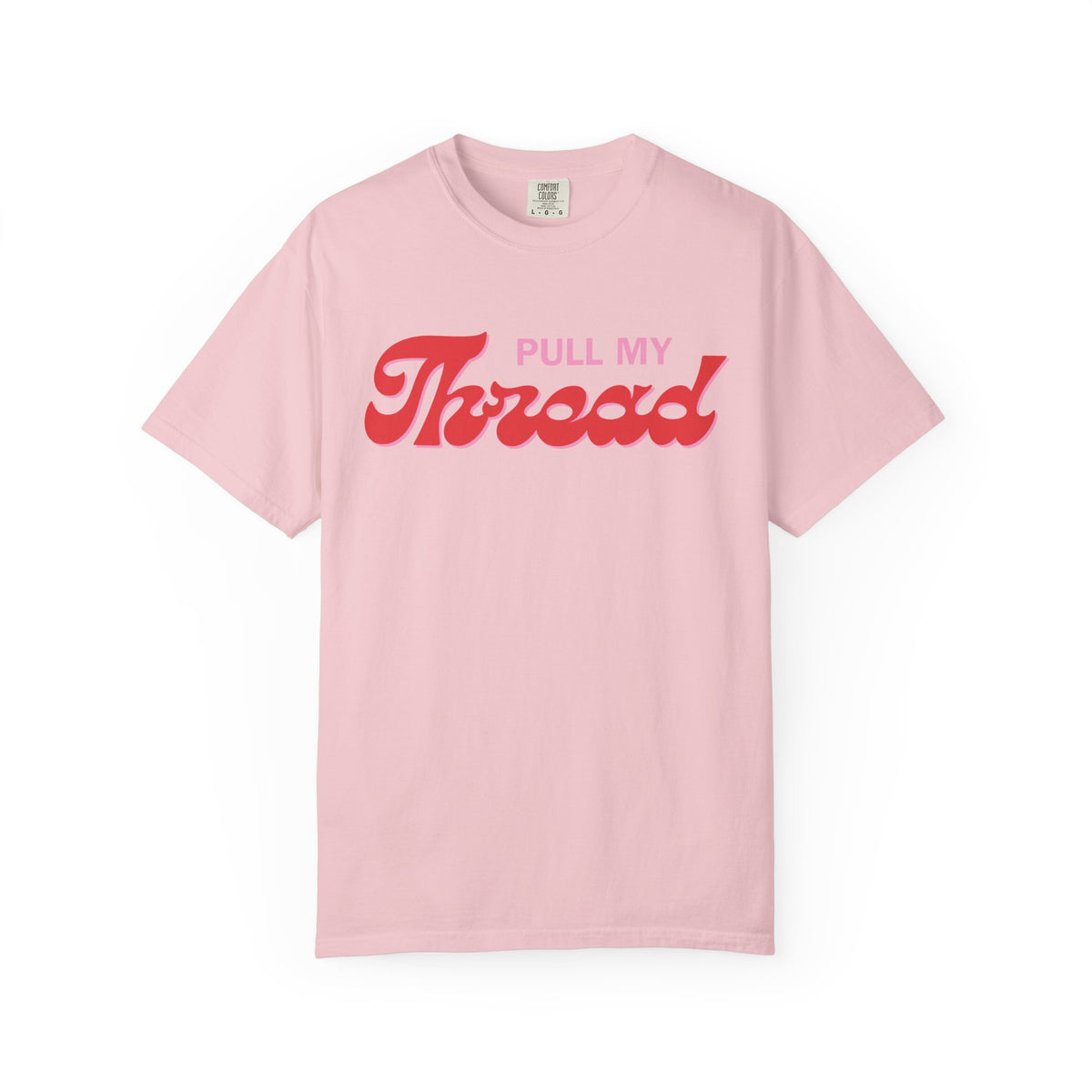 Pull My Thread T-Shirt — Retro Script Graphic Tee