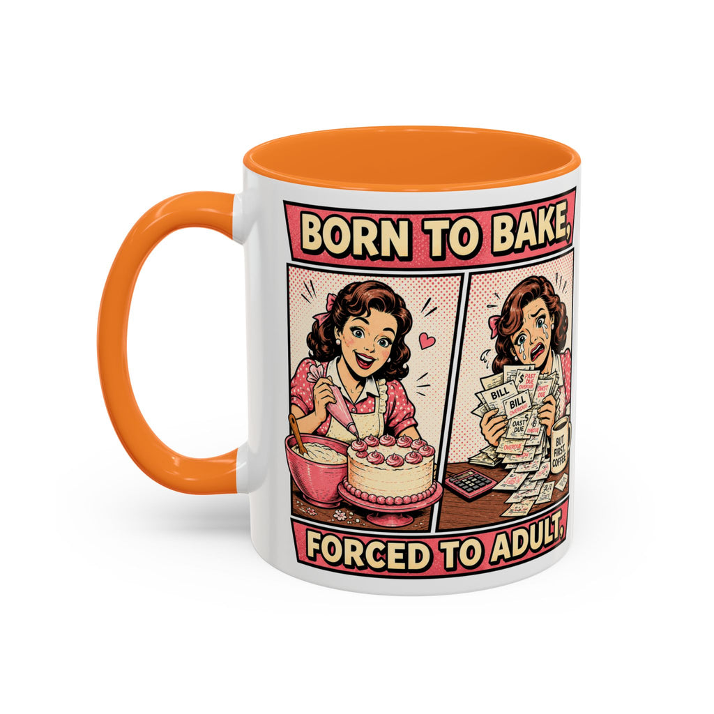 Born to Bake, Forced to Adult Ceramic Mug — Retro Baking Coffee Cup (11oz & 15oz)