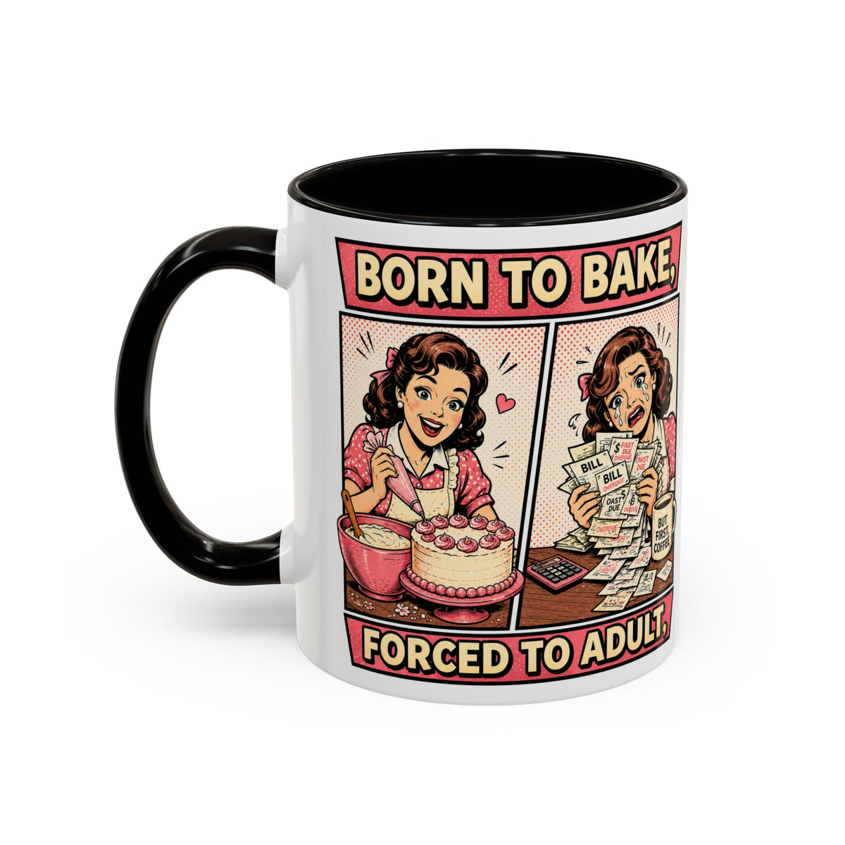 Born to Bake, Forced to Adult Ceramic Mug — Retro Baking Coffee Cup (11oz & 15oz)