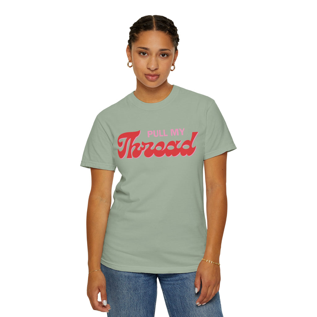 Pull My Thread T-Shirt — Retro Script Graphic Tee