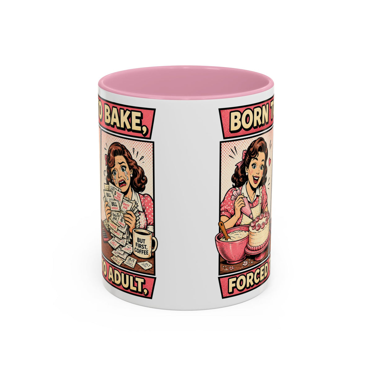 Born to Bake, Forced to Adult Ceramic Mug — Retro Baking Coffee Cup (11oz & 15oz)