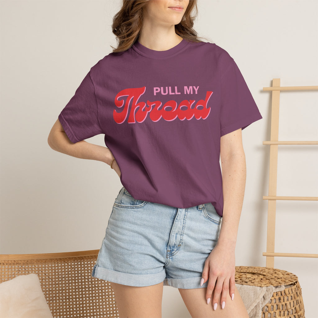 Pull My Thread T-Shirt — Retro Script Graphic Tee