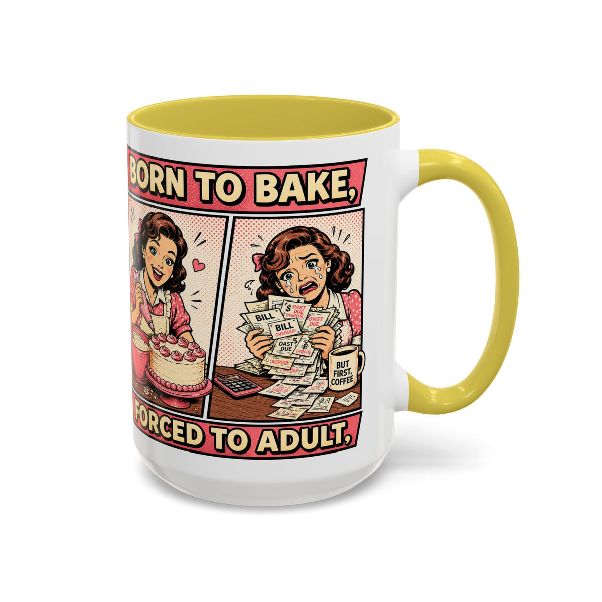 Born to Bake, Forced to Adult Ceramic Mug — Retro Baking Coffee Cup (11oz & 15oz)