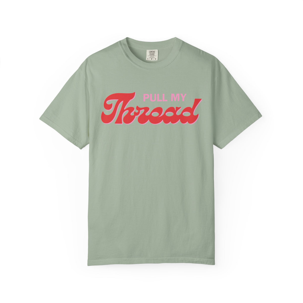 Pull My Thread T-Shirt — Retro Script Graphic Tee