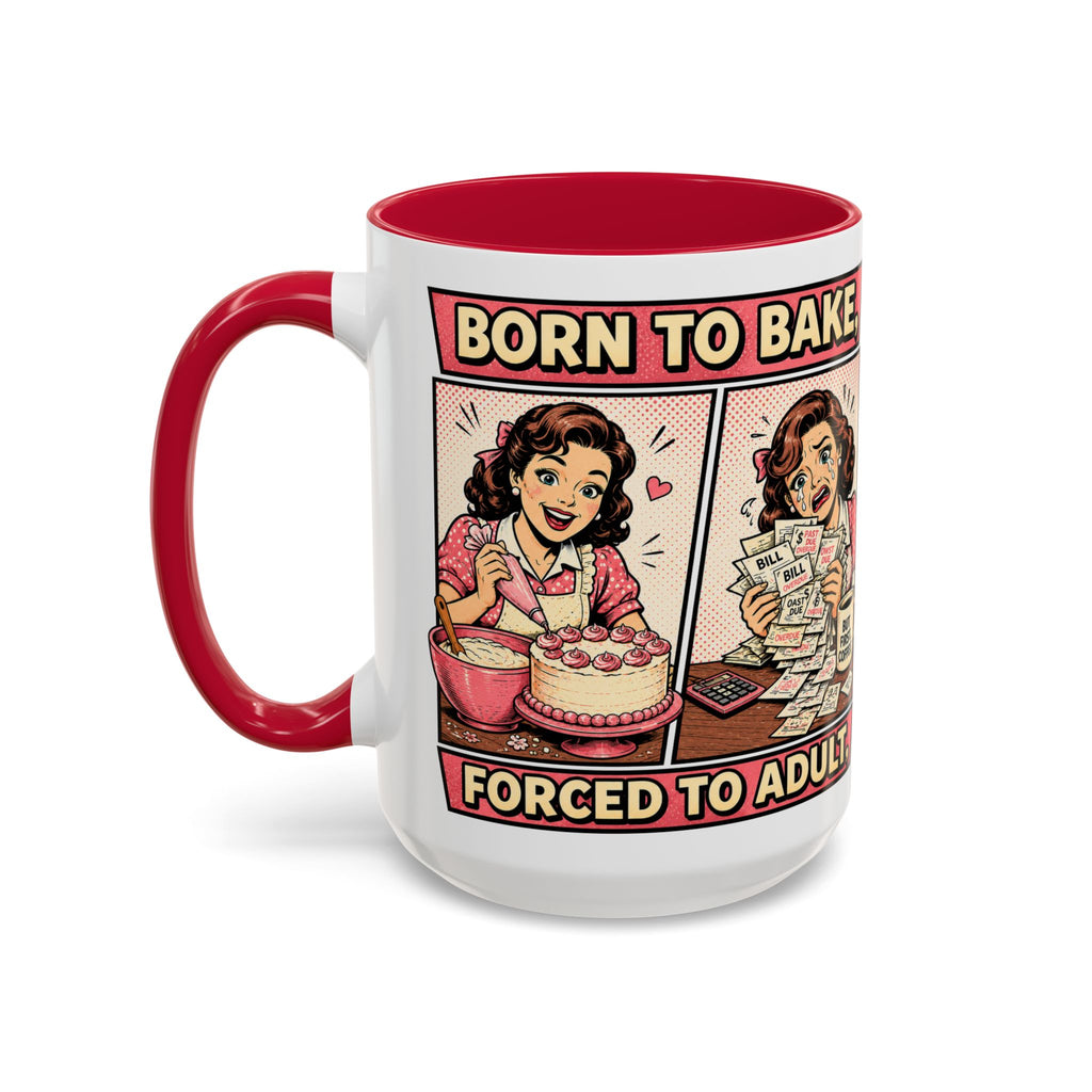 Born to Bake, Forced to Adult Ceramic Mug — Retro Baking Coffee Cup (11oz & 15oz)