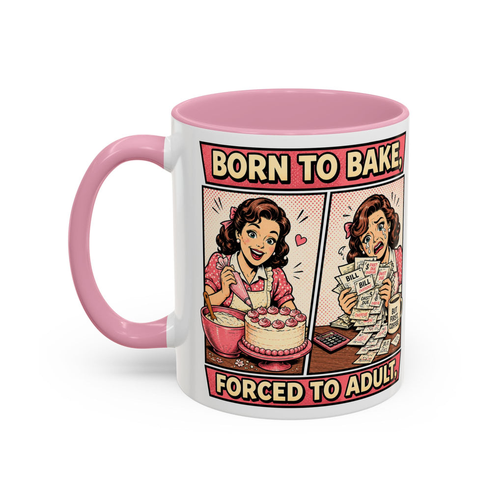 Born to Bake, Forced to Adult Ceramic Mug — Retro Baking Coffee Cup (11oz & 15oz)