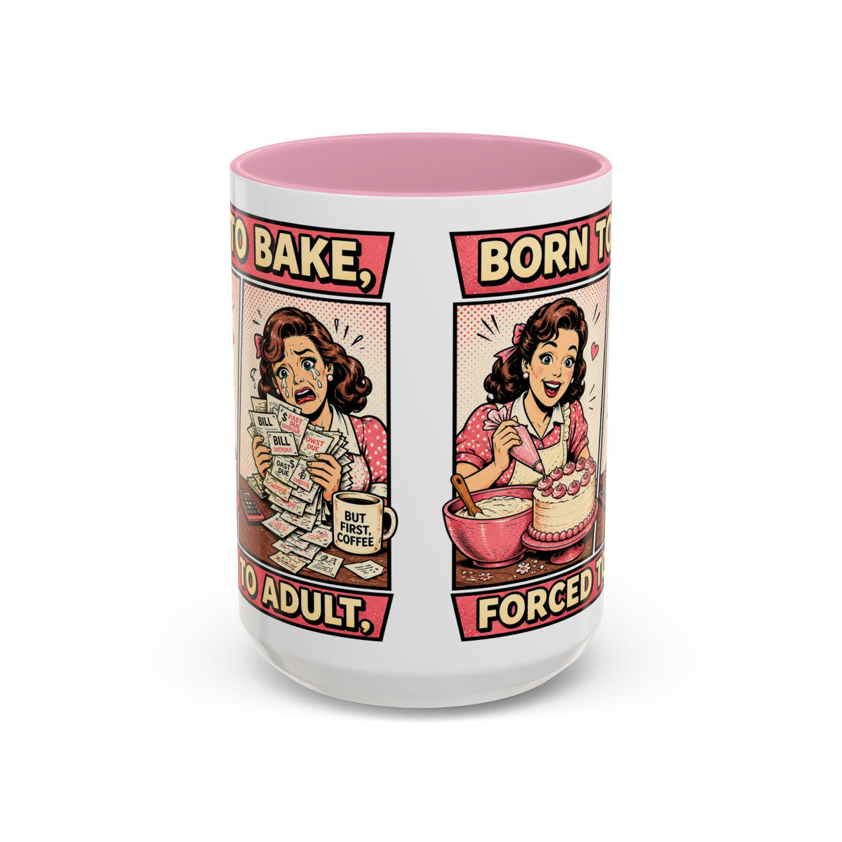 Born to Bake, Forced to Adult Ceramic Mug — Retro Baking Coffee Cup (11oz & 15oz)