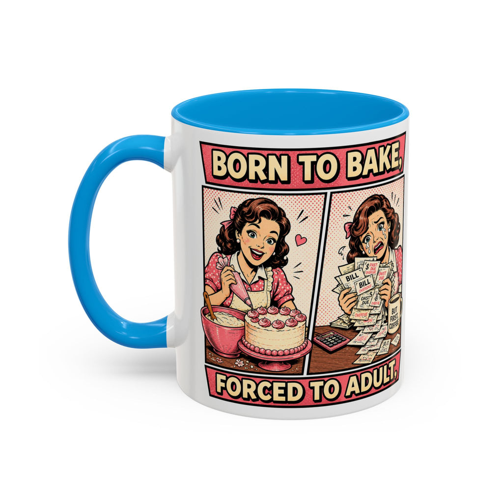 Born to Bake, Forced to Adult Ceramic Mug — Retro Baking Coffee Cup (11oz & 15oz)