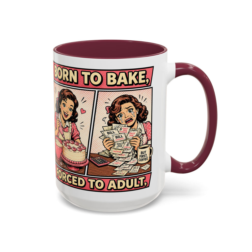 Born to Bake, Forced to Adult Ceramic Mug — Retro Baking Coffee Cup (11oz & 15oz)